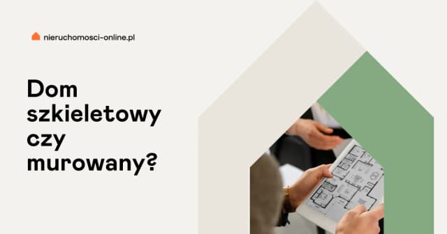 Dom szkieletowy czy murowany cena - co wybrać, aby zaoszczędzić?